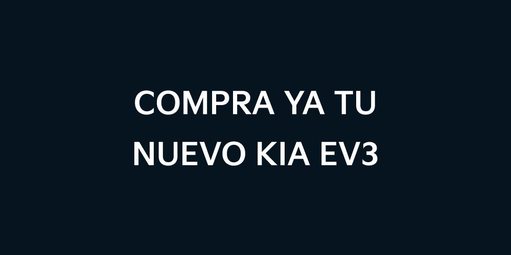 COMPRA YA TU NUEVO KIA EV3